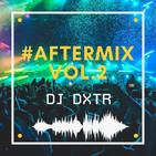 After Mix Vol. 2 - DJ DXTR (Lester Salazar)