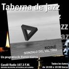 Taberna de JAZZ - 018 - Gonzalo del Val Trio - Koiné