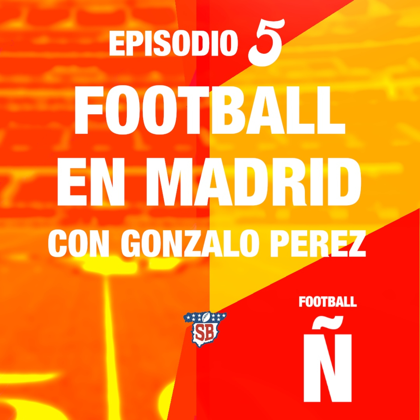 Actualidad del Football en Madrid con Gonzalo Pérez - Football Ñ