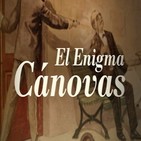 Cuarto milenio: El enigma Cánovas