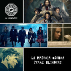 LC 5x03 La materia oscura - Peaky Blinders (con y sin spoilers) - Terminator: La review del Oráculo