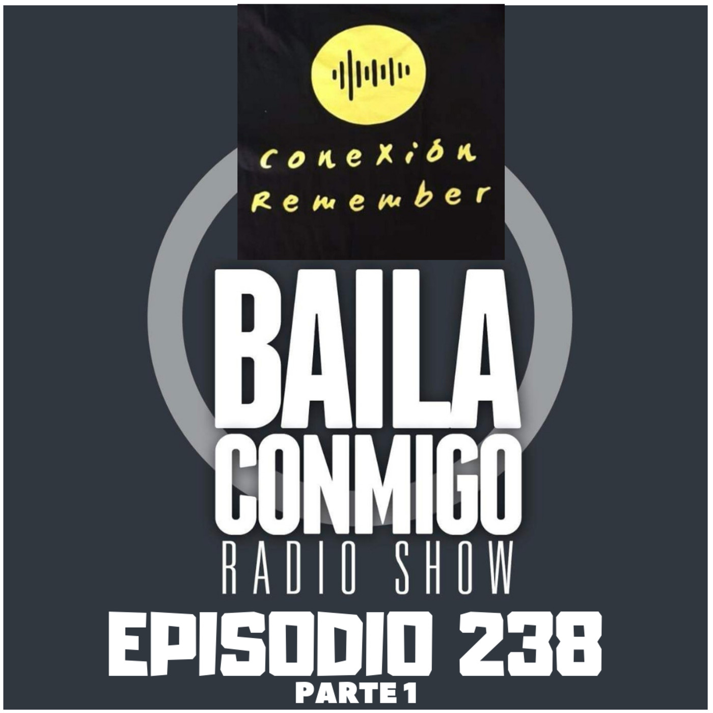 BailaConmigo RadioShow Parte 1 Episodio 238 - Episodio exclusivo para mecenas episode artwork