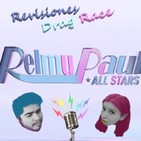RelmuPaul Revisiones Drag Race All Stars 4 - @Nadjas_ - Capítulos 7, 8 y 9