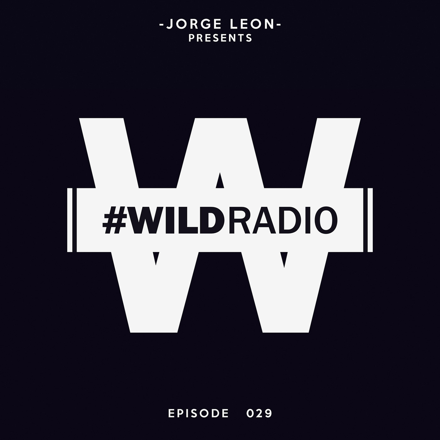 Jorge Leon presents WILD RADIO 029