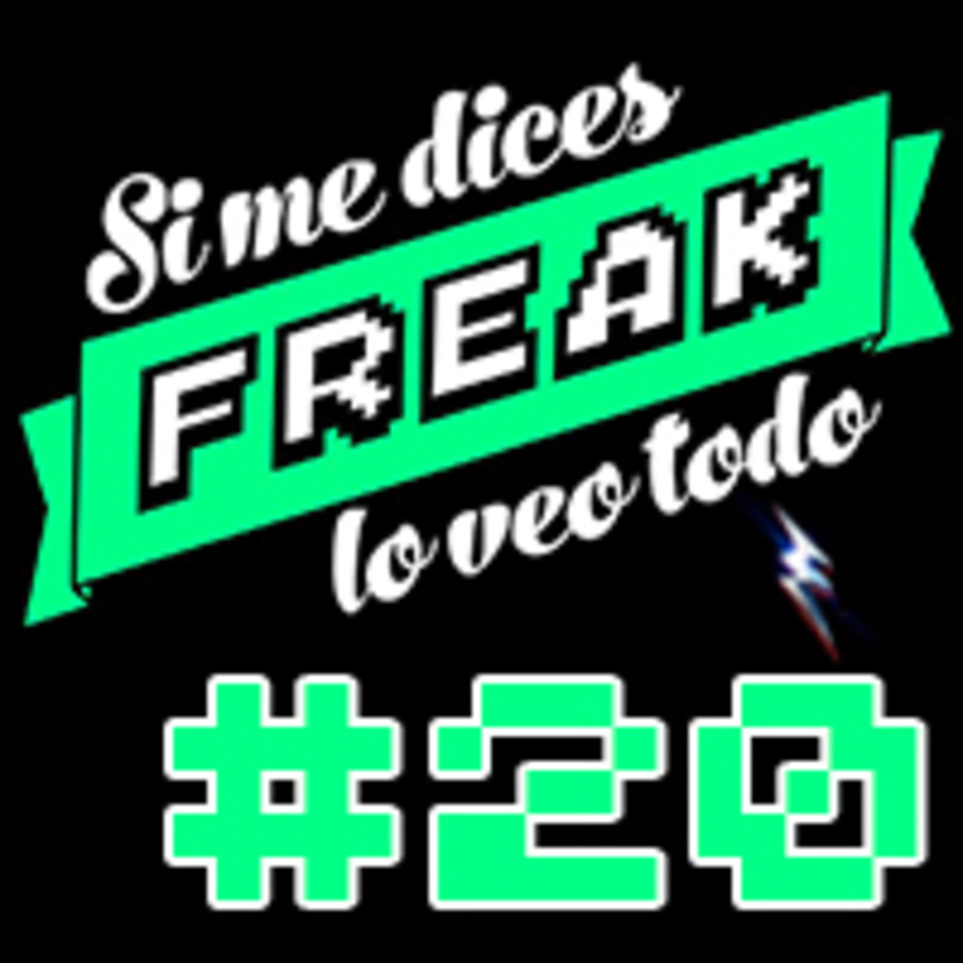 Si me dices FREAK, lo veo todo