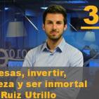 Episodio 3: Lanzar empresas, invertir, generar riqueza y ser inmortal, con Gonzalo Ruiz Utrilla