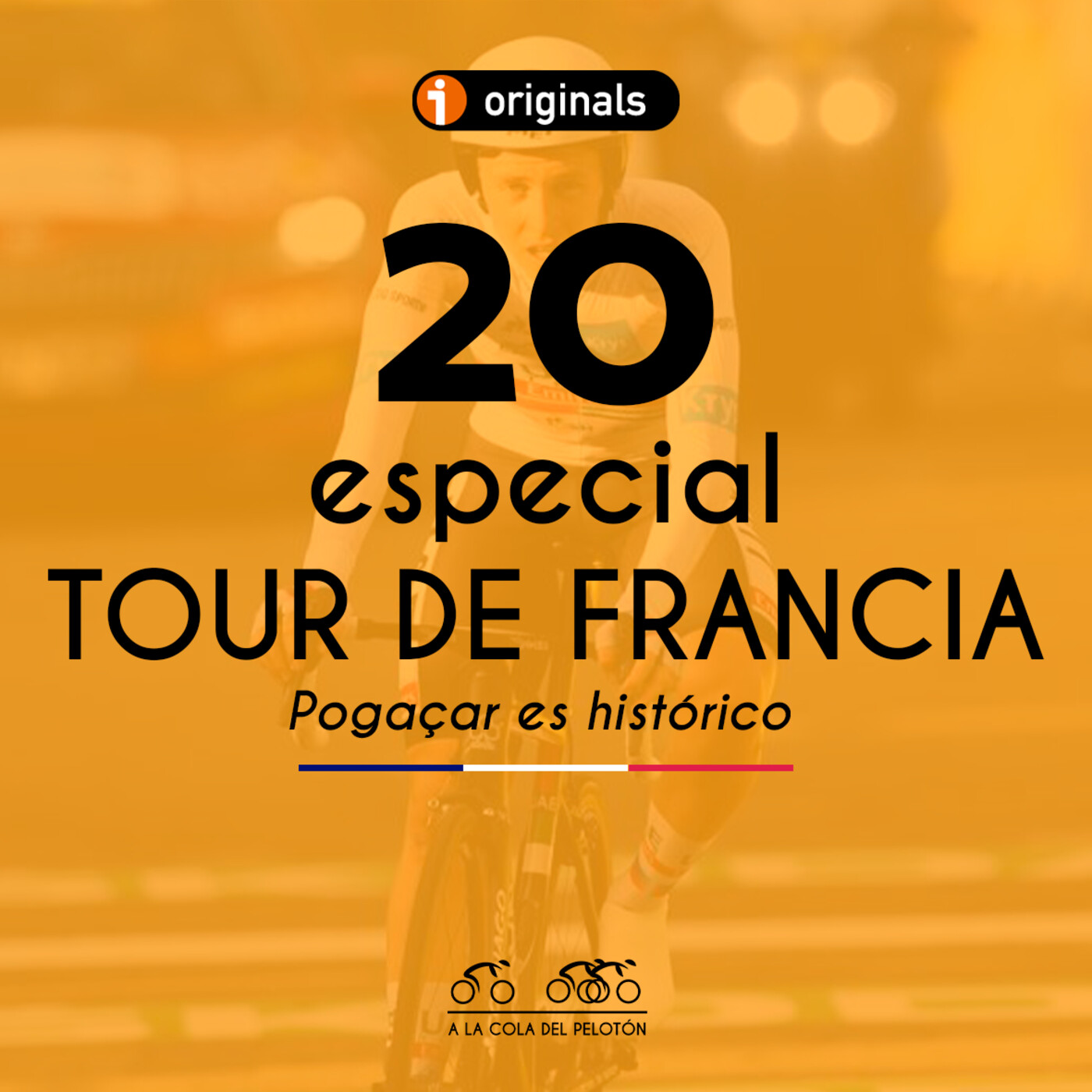 🇫🇷 20 Especial #TourACDP: Pogaçar es histórico | A la Cola del Pelotón