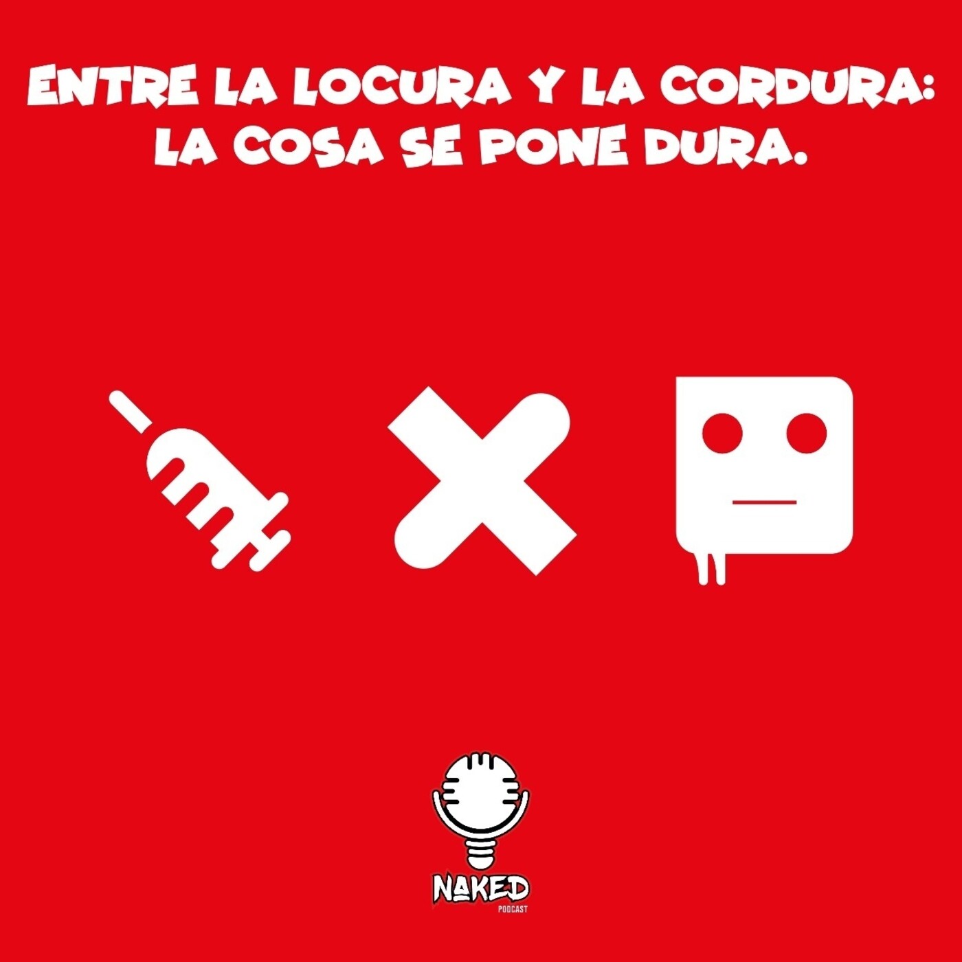 Episodio 4: Entre la locura y la cordura; la cosa se pone dura. (Explicit Content)