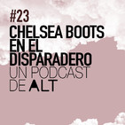 23x01 CHELSEA BOOTS en el disparadero