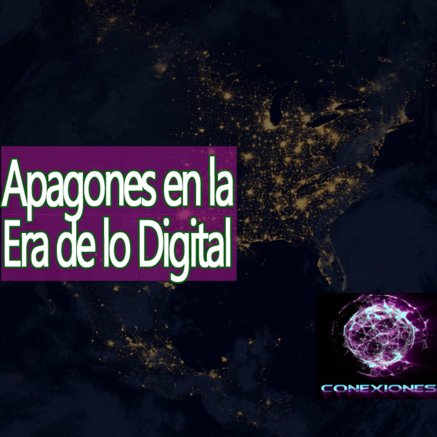 Conexiones Apagones en la Era de lo Digital episode artwork