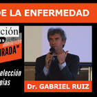Dr. Gabriel Ruiz ( Médico ), EL NEGOCIO DE LA ENFERMEDAD ( I Congreso Salud Censurada )