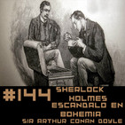 #144 Sherlock Holmes - Escándalo en Bohemia de Sir Arthur Conan Doyle