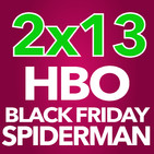 2x13 - HBO, Black Friday, Spiderman y míticos anuncios de TV (02/12/16)