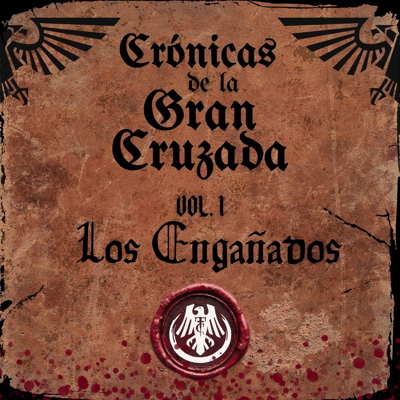 #144 WH40k "Crónicas de la Gran Cruzada Vol I: Los Engañados"