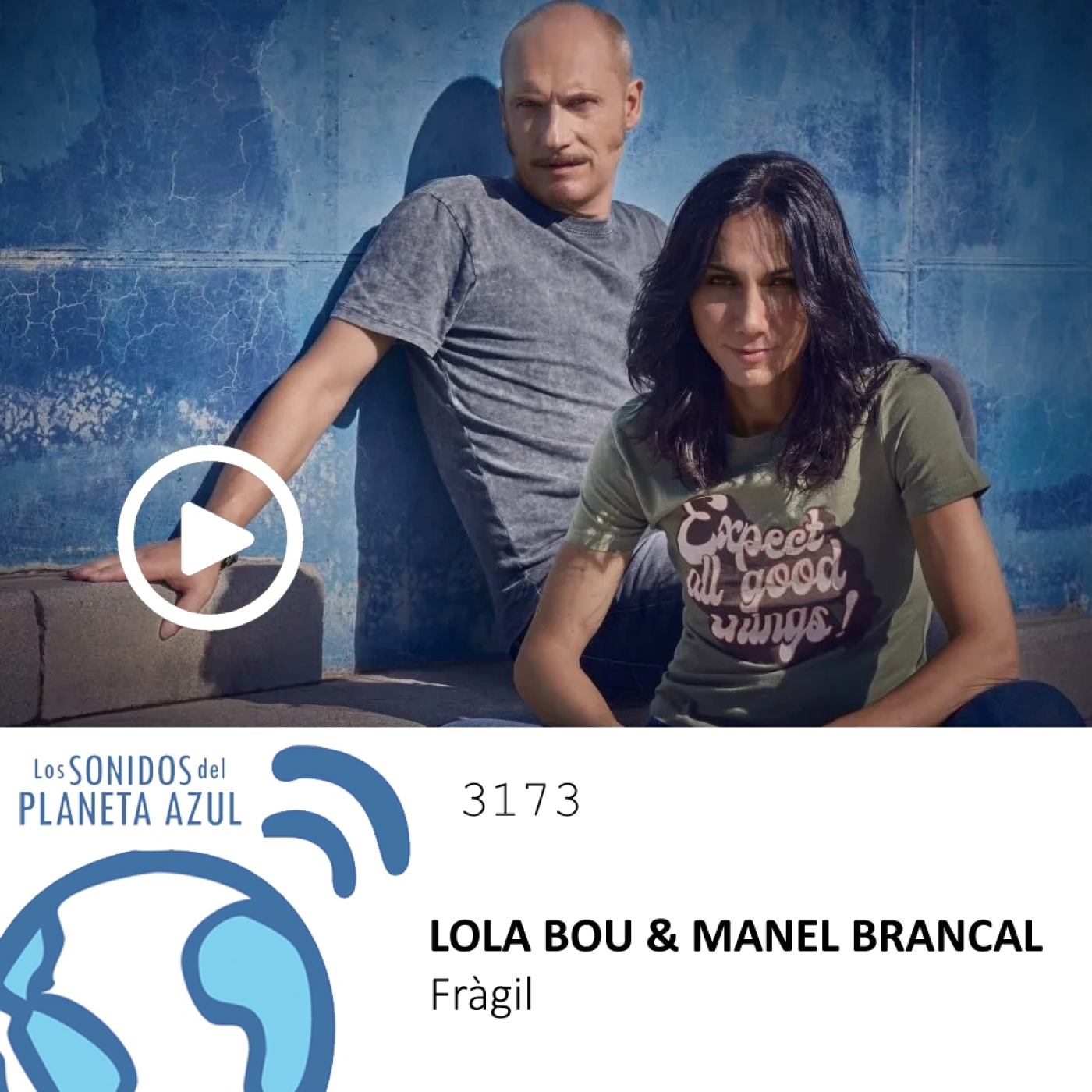 Los Sonidos del Planeta Azul 3173 - Entrevista a LOLA BOU & MANEL BRANCAL, "Fràgil" (25 04 2024) episode artwork