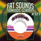 Big Tunes Fat Sounds Nº327 25may2020