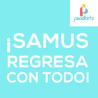¡Samus regresa con todo! | Pixelbits Podcast