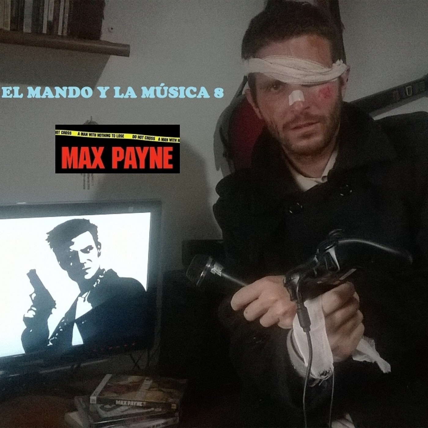 El Mando y La Música. Capítulo 8. Max Payne