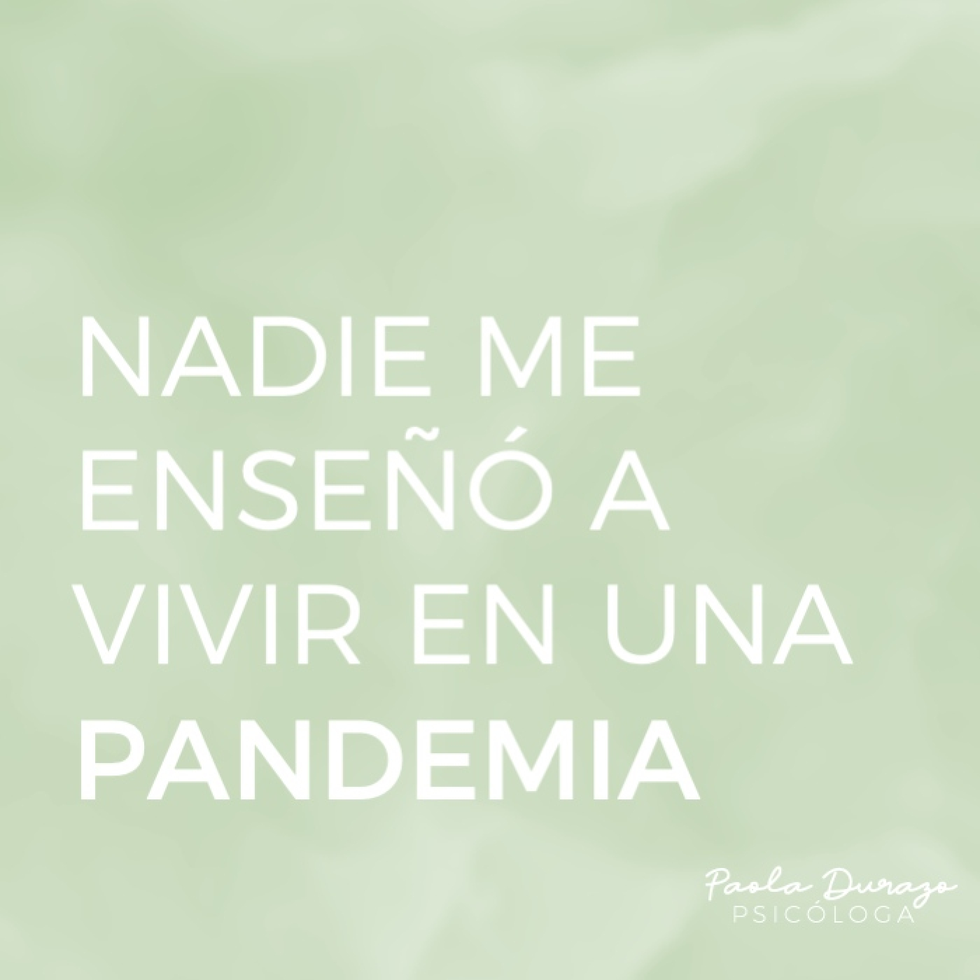 Nadie me enseñó a vivir en una PANDEMIA
