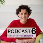 Podcast 6. preguntas para ser libre de miedos