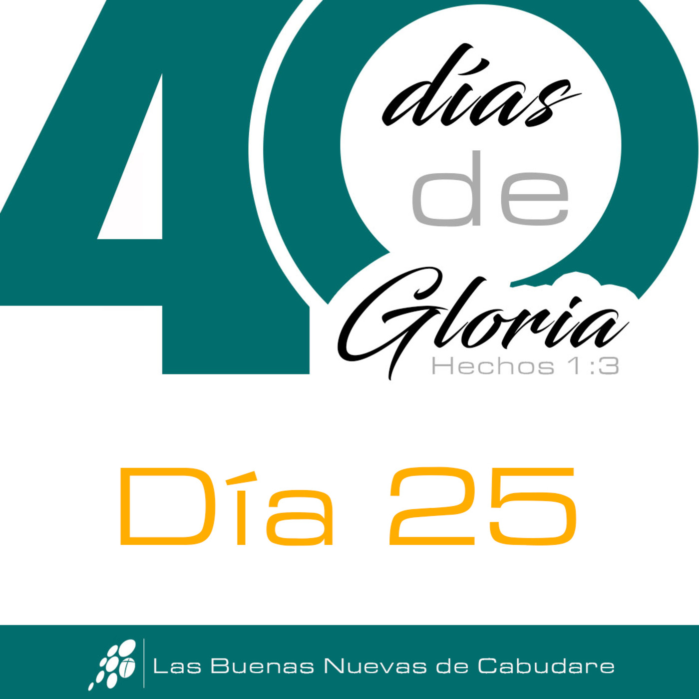 Día 25 Visión… Un adelanto de la Gloria futura en el presente.