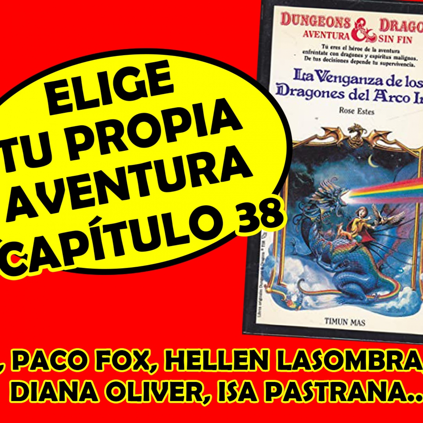 #EligeTuPropiaAventura - Cap. 38 - #DragonesyMazmorras - La Venganza de los Dragones de Arco Irís episode artwork