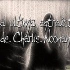 6°-La última entrevista de Charlie Noonan (Voz Humana)