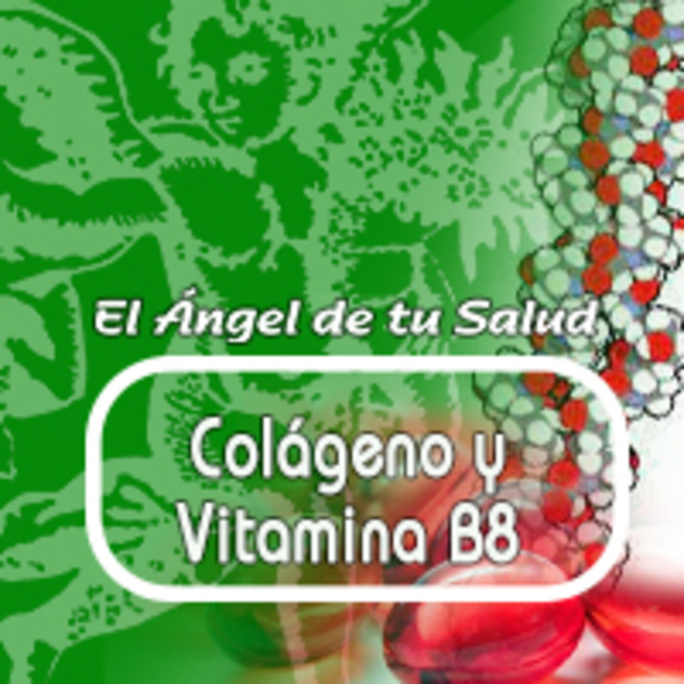El Angel de tu Salud - COLÁGENO CON VITAMINA B8**** episode artwork