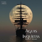 "Aguas Inquietas" de Robert E. Howard