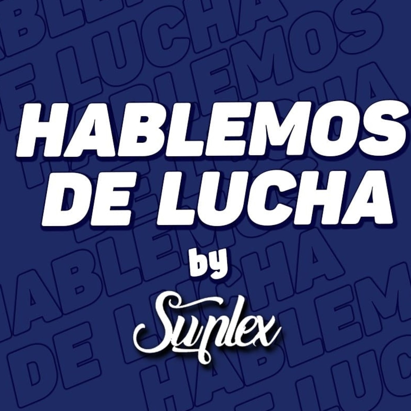 Hablemos de Lucha Capítulo 02 episode artwork