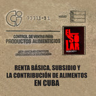 Episodio 13: Renta Básica, subsidios y la contribución a la producción de alimentos en Cuba