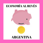 ECONOMÍA AL REVÉS. Análisis de Argentina