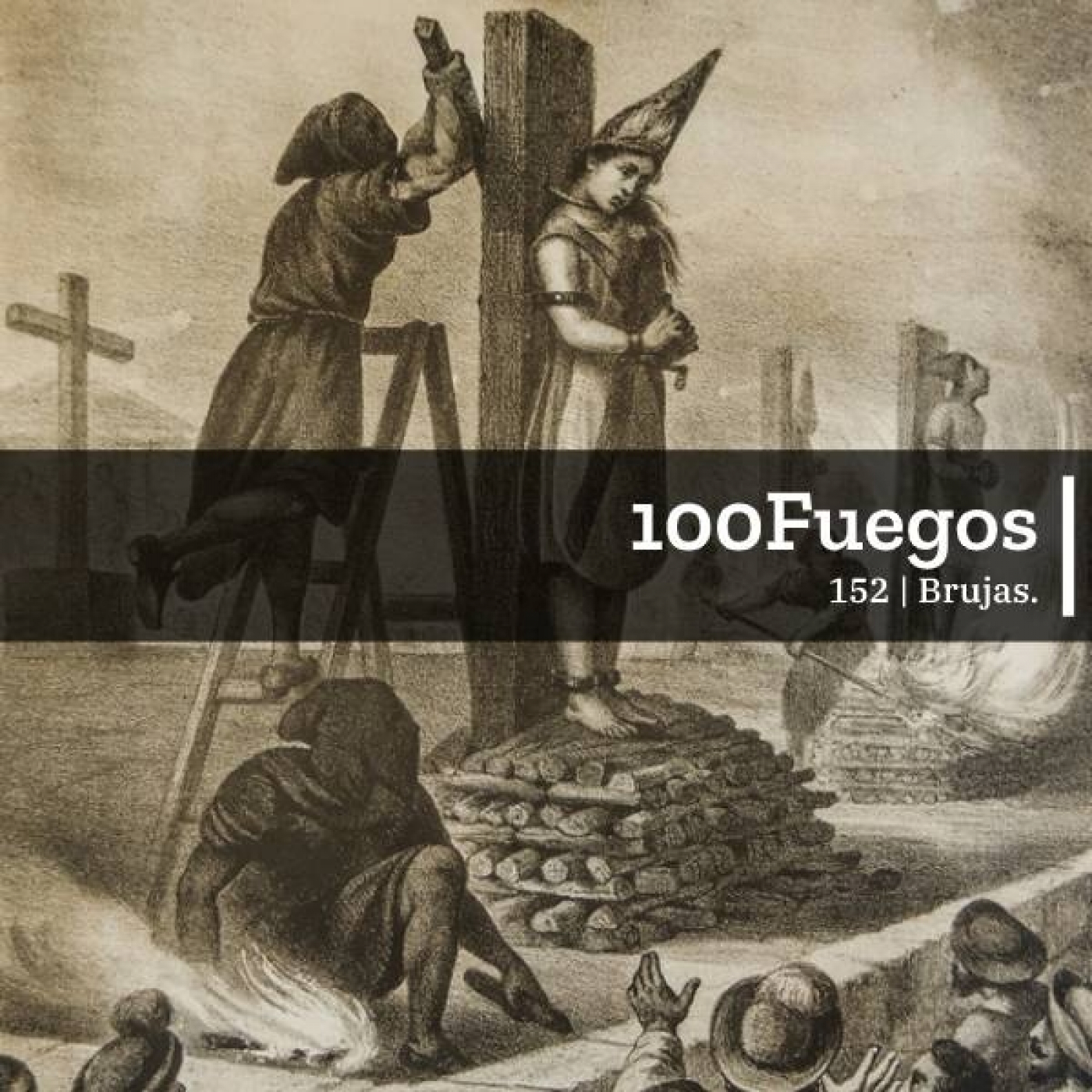 100Fuegos x 152: brujas episode artwork