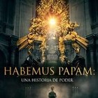 Habemus Papam.Una historia de poder: 2- La renuncia de Benedicto XVI