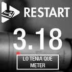Restart 3.18 - Lo tenia que meter