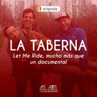 #13 La Taberna ACDP: #LetMeRide, el documental (y no solo)