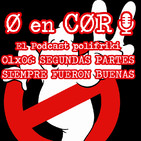 Cero en Cordura 1×06: SEGUNDAS PARTES SIEMPRE FUERON BUENAS