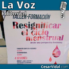 Editorial: Resignificar la menstruación - 18/05/18