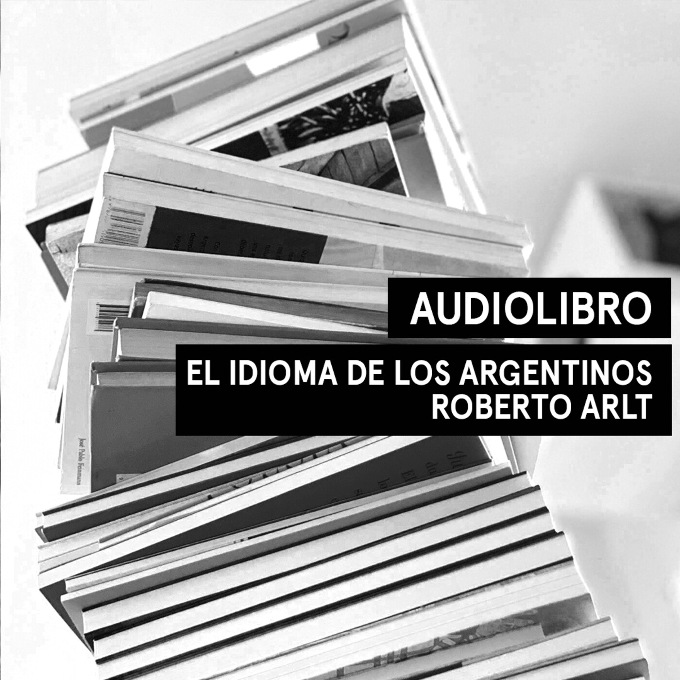 El idioma de los argentinos - Roberto Arlt
