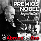 El Abrazo del Oso - Premios Nobel españoles: Ramón y Cajal, Benavente y Echegaray
