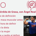 212: Estrategias para la Pérdida de Grasa, con Ángel Real