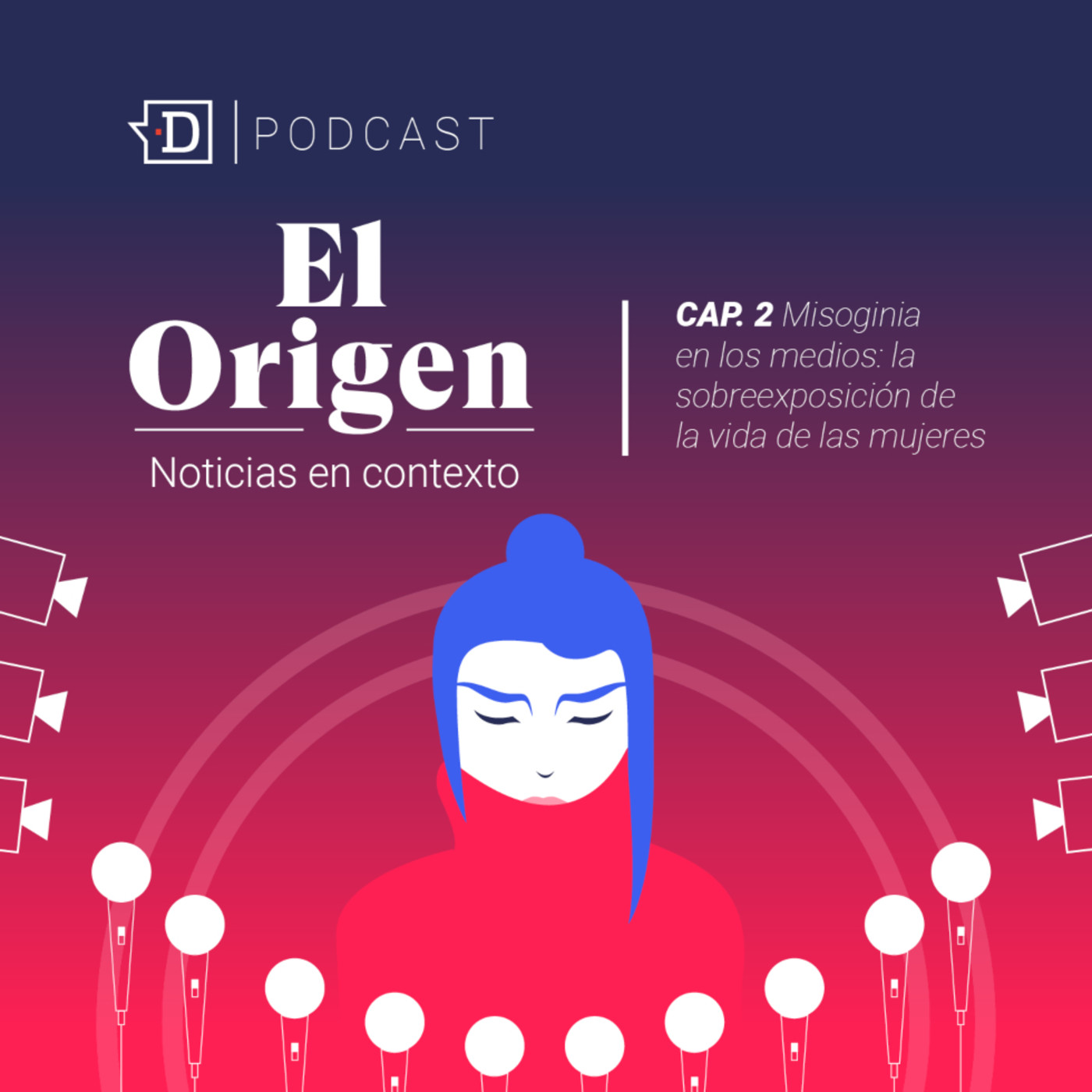 El Origen Capítulo #2: La misoginia de los medios: La sobreexposición de la vida de las mujeres