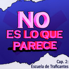 Capítulo 2: Escuela de Traficantes