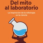 'Del mito al laboratorio'