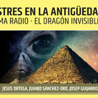 EXTRATERRESTRES EN LA ANTIGÜEDAD - Jesús Ortega Emisión de El Dragón Invisible