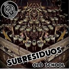 04 Subresiduos OLDSCHOOL - Corazones Asediados