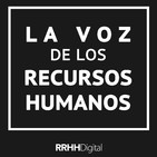 La Voz de los RRHH Ep.10 - 04/04/2019
