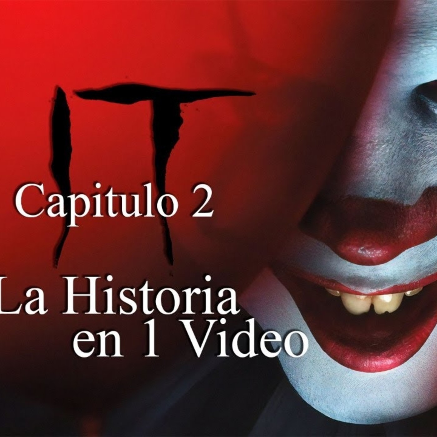 It Parte 2: La Historia En 1 Video