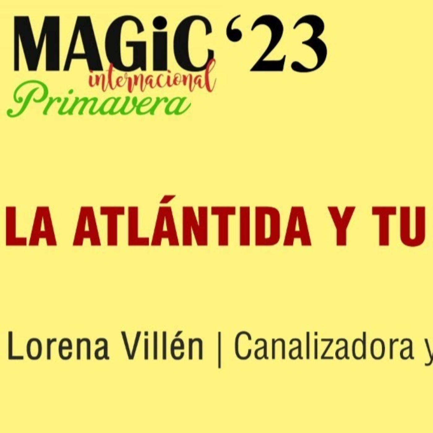 LA ATLÁNTIDA Y SU ORIGEN ESTELAR - Lorena Villén ( Magic'23 Primavera )