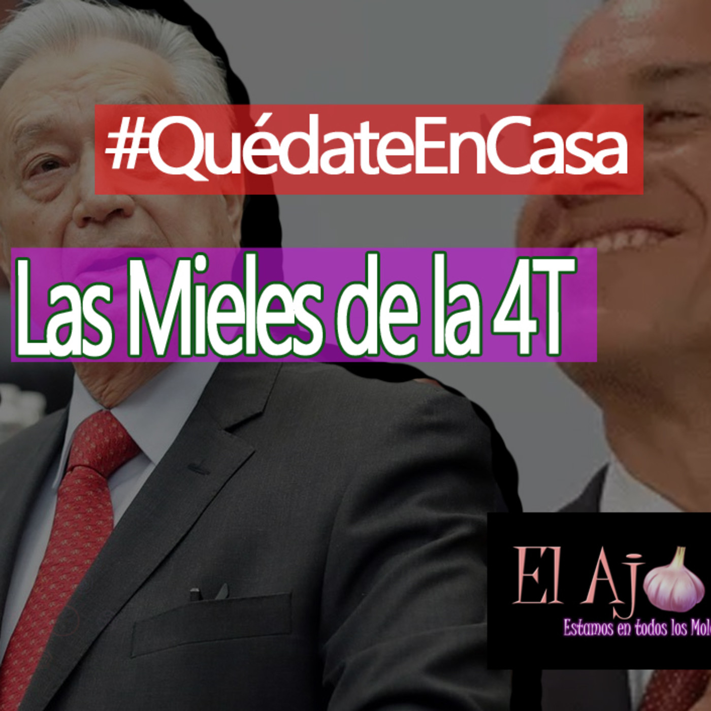 ElAjo Las Mieles de la 4T episode artwork